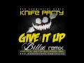 Knife Party - Give It Up (Billx Hardtek Remix)