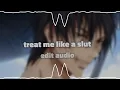 treat me like a slut - kim petras // edit audio