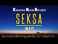 Download Lagu Ukays ~ Seksa Karaoke Lower Key Nada Rendah -5