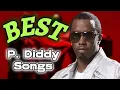 The BEST Rap Mogul of ALL - TIME BEST P Diddy Songs