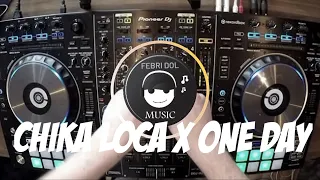 Download DJ CHIKA LOCA X ONE DAY TERBARU MP3