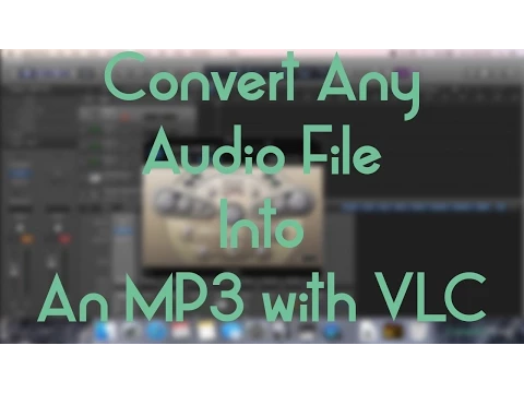 Download MP3 Convert Any Audio File To MP3 With VLC - EASIEST WAY