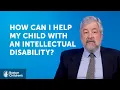 How can I help my child with an intellectual disability Boston Children s Hospital