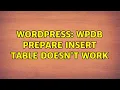 Wordpress wpdb prepare insert table doesn t work