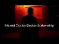 Bayker Blakenship - Maxed Out Lyrical Video