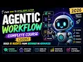 Agentic Workflow Complete Course 2026 Build AI Agents from Beginner to Advanced