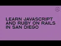 LEARN JavaScript and Ruby on Rails in San Diego