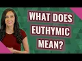 What does Euthymic mean