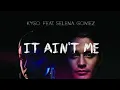 Download Lagu Kygo, Selena Gomez - It ain't me (sped up)