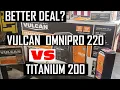 The Vulcan Omnipro 220 vs The Titanium 200 Welder