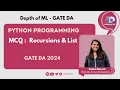 GATE DA 2024 Q41 Python Recursion Lists Saloni Bansal Depth of ML
