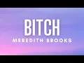 Meredith Brooks - Bitch (Lyrics)