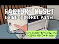 HP LaserJet Factory Reset - How to Clear Settings Printer M28w M29w M139w M30w