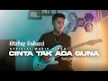 Download Lagu Rizky Fahmi - Cinta Tak Ada Guna | Official Music Video