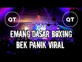 Download Lagu DJ EMANG DARAR TERBARU | BEK PANIK VIRAL | BOXING MEDAN