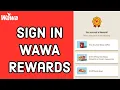 Sign in Wawa Rewards Account How to Login to Your Existing Account on Wawa Rewards 2024