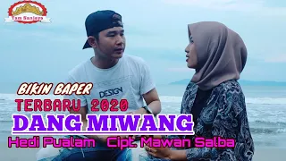 Download lagu lampung terbaru 2020 - DANG MIWANG - Hedi Pualam - Cipt. Mawan Salba MP3