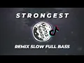 Download Lagu DJ STRONGEST REMIX SLOW FULL BASS | DJ Strongest TIKTOK VIRAL TERBARU