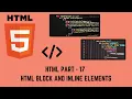 HTML part - 17 HTML BLOCK AND INLINE ELEMENTS MUST WATCH