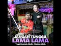 Jangan Tunggu Lama Lama - Tasya Rosmala Adella & Nophie Adella