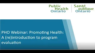 PHO Webinar Promoting Health A re introduction to program evaluation