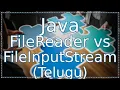 Java FileReader vs FileInputStream in Telugu Java in Telugu