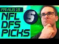 NFL DFS Picks Today Preseason Week 2 DraftKings FanDuel Lineups