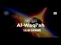 Lagu Salim Bahanan | Surah Al-Waqiah | (The Event) | (سورة الواقعة) | Beautiful Recitation  #Salimbahanan