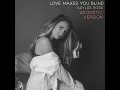 Love Makes You Blind (Acoustic Version) - Kaylee Rose