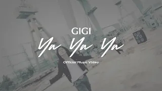 Download GIGI - Ya Ya Ya (Official Music Video) MP3