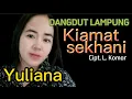 Download Lagu Yuliana. KIAMAT SEKHANI. Cipt, L. Komar. Lagu Lampung Populer