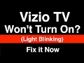 Vizio TV won t turn on Light Blinking - Fix it Now