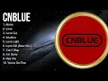 Download Lagu C N B L U E  Full Album 2024 ~ Nonstop ~ Popular Songs