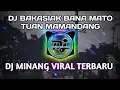 Download Lagu DJ MINANG TERBARU 2024 - BAKASIAK MATO MAMANDANG ll MANUKIAK ALANG NAN DARI BUKIK ll FULL BASS REMIX