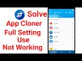 How to Use App Cloner App Cloner Settings How to Fix App Cloner Not Opening
