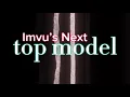 IMVU s Next Top Model Cycle 1 Intro
