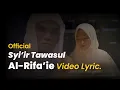 Download Lagu Al-Rifa'ie Satu Voice 'Syi'ir Tawasul Al-Rifa'ie' Official MV