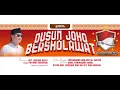 Download Lagu [LIVE] DUSUN JOHO SENORI BERSHOLAWAT BERSAMA UST. RIDWAN ASYFI FATIHAH INDONESIA
