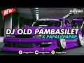 Lagu DJ OLD PAMBASILET X PAPALI PAPAP SLOW BASS KUANEE COCOK BUAT NYANTAI 🎧🤙🏻