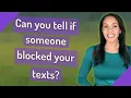 Can you tell if someone blocked your texts