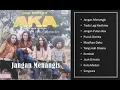 Download Lagu (Full Album) AKA (Pop Melayu) # Jangan Menangis