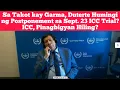 Download Lagu Sa Takot kay Garma, Duterte Humingi ng Postponement sa Sept. 23 ICC Trial? ICC, Pinagbigyan Hiling?