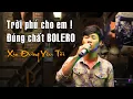 Download Lagu Trời phú cho em giọng hát - ĐÚNG CHẤT BOLERO | Xin Đừng Yêu Tôi - Hoàng Tuấn | Guitar Lâm Thông