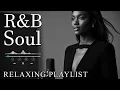 Lagu 【R\u0026B Soul】Smooth Romantic R\u0026B – Chill Soul Vibes for Love Nights 2026
