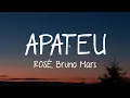 Lagu ROSÉ, Bruno Mars - Apateu (APT.) (Lyrics)