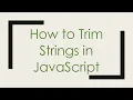 How to Trim Strings in JavaScript