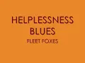 Fleet Foxes - Helplessness Blues