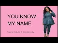 Tasha Cobbs ft Jimi Cravity - You know my name (Lyrics)