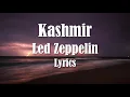 Download Lagu Led Zeppelin - Kashmir (Lyrics) (FULL HD) HQ Audio 🎵