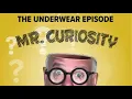Download Lagu The Underwear Episode | Mr. Curiosity